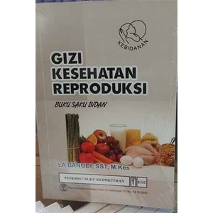 Buku Gizi Kesehatan Reproduksi Buku Saku Bidan - La Banudi