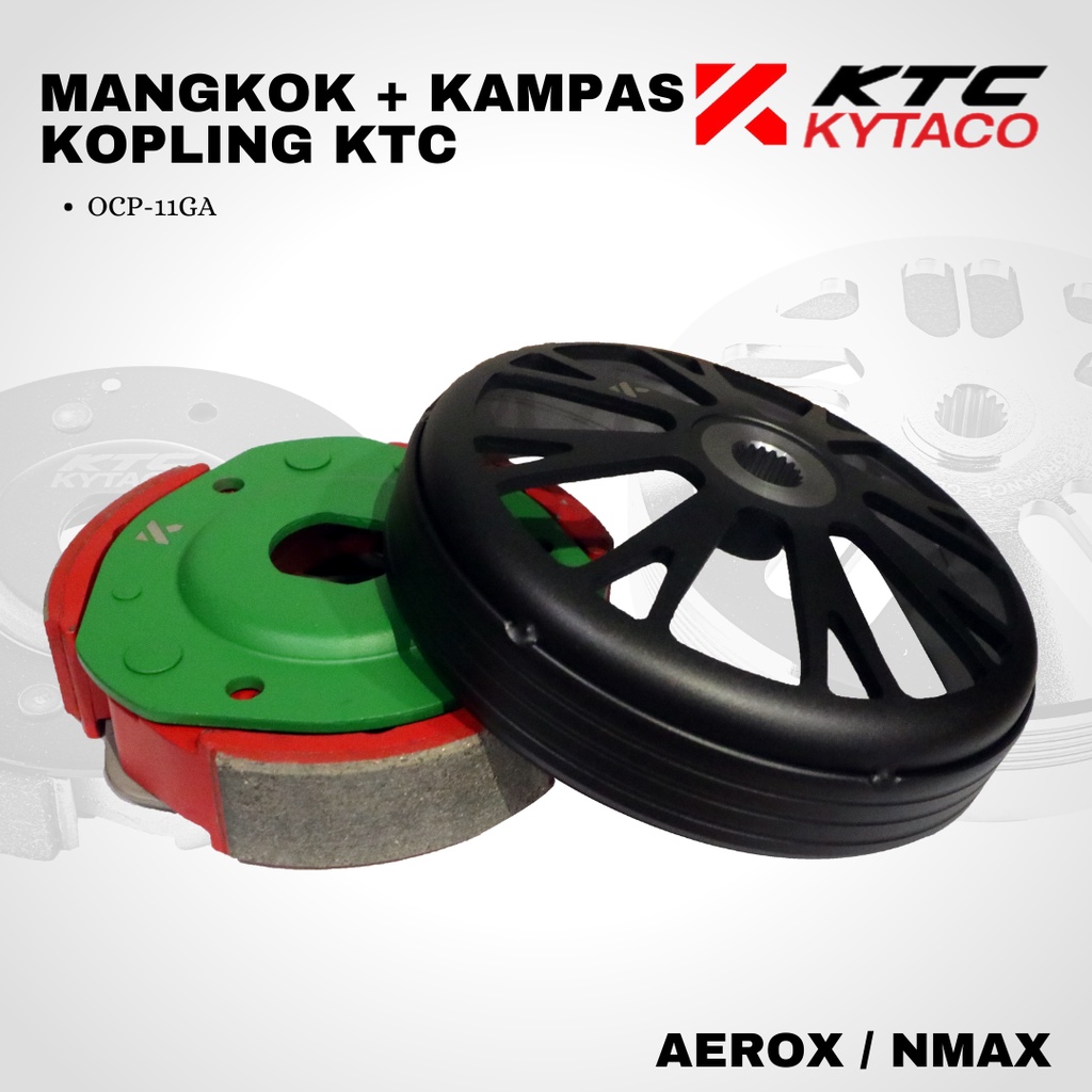 Mangkok kopling kampas ganda otomatis AEROX NMAX ktc kytaco OCP 11GA