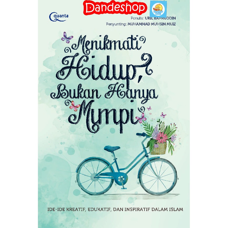 

Menikmati Hidup, Bukan Hanya Mimpi - Buku Motivasi Oleh Uril Bahruddin