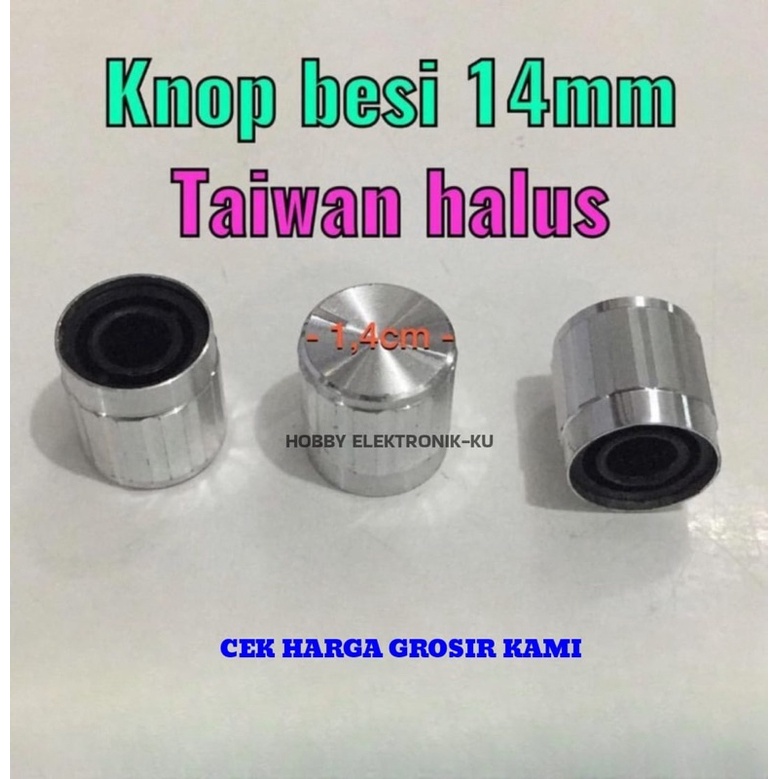 KNOP POTENSIO BESI TAIWAN 14MM