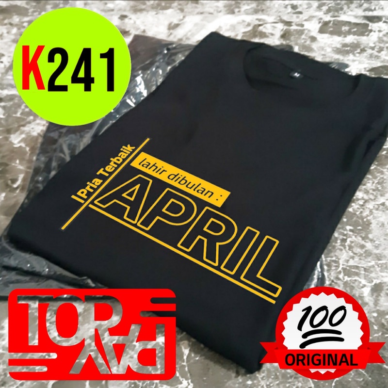 kaos pria wanita k241 terbaik lahir dibulan april