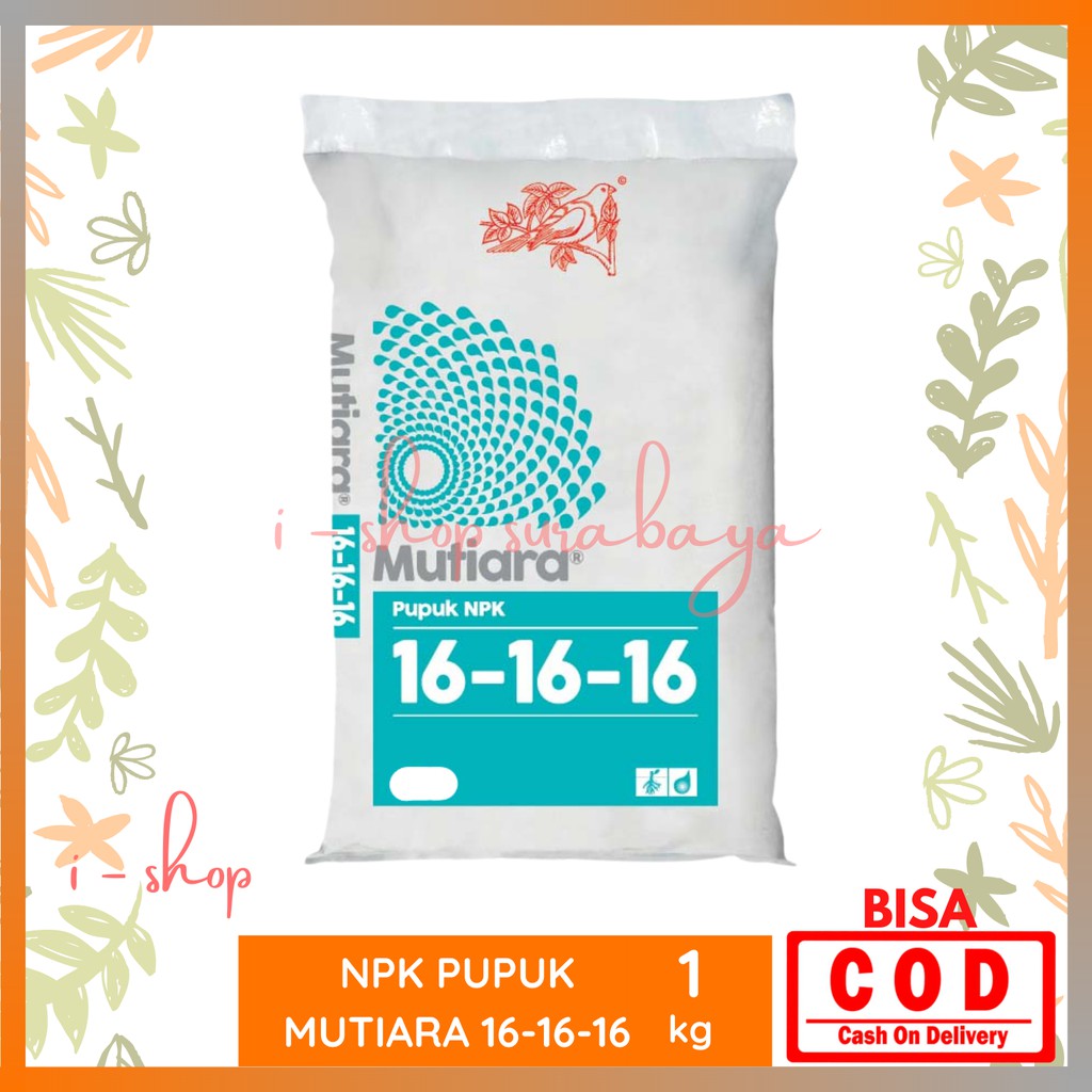 Pupuk NPK Mutiara 16 16 16 1 Kg / Pupuk YaraMila / Pupuk Buah Sayur Bunga / Pupuk Segala Tanaman
