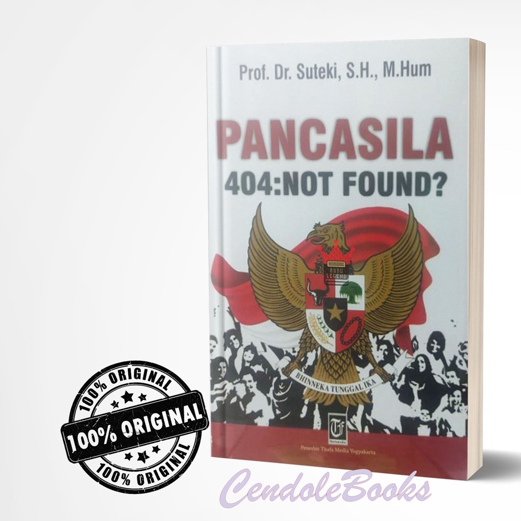Buku Pancasila 404:Not Found? - Prof. Dr. Suteki, S.H., M.Hum