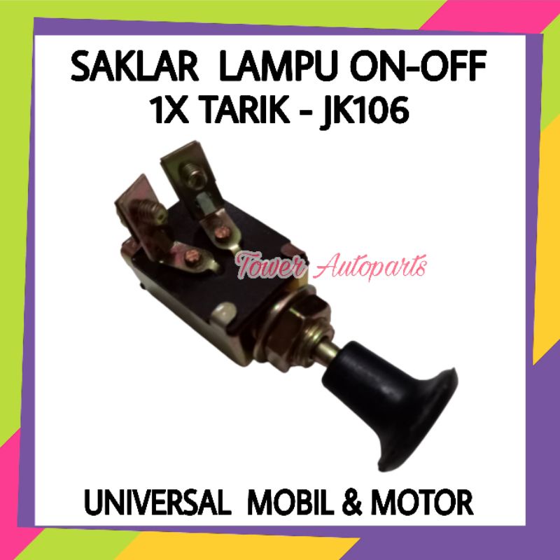 Saklar / Switch Lampu On Off Mobil Motor Tipe JK106 1X Tarik Universal