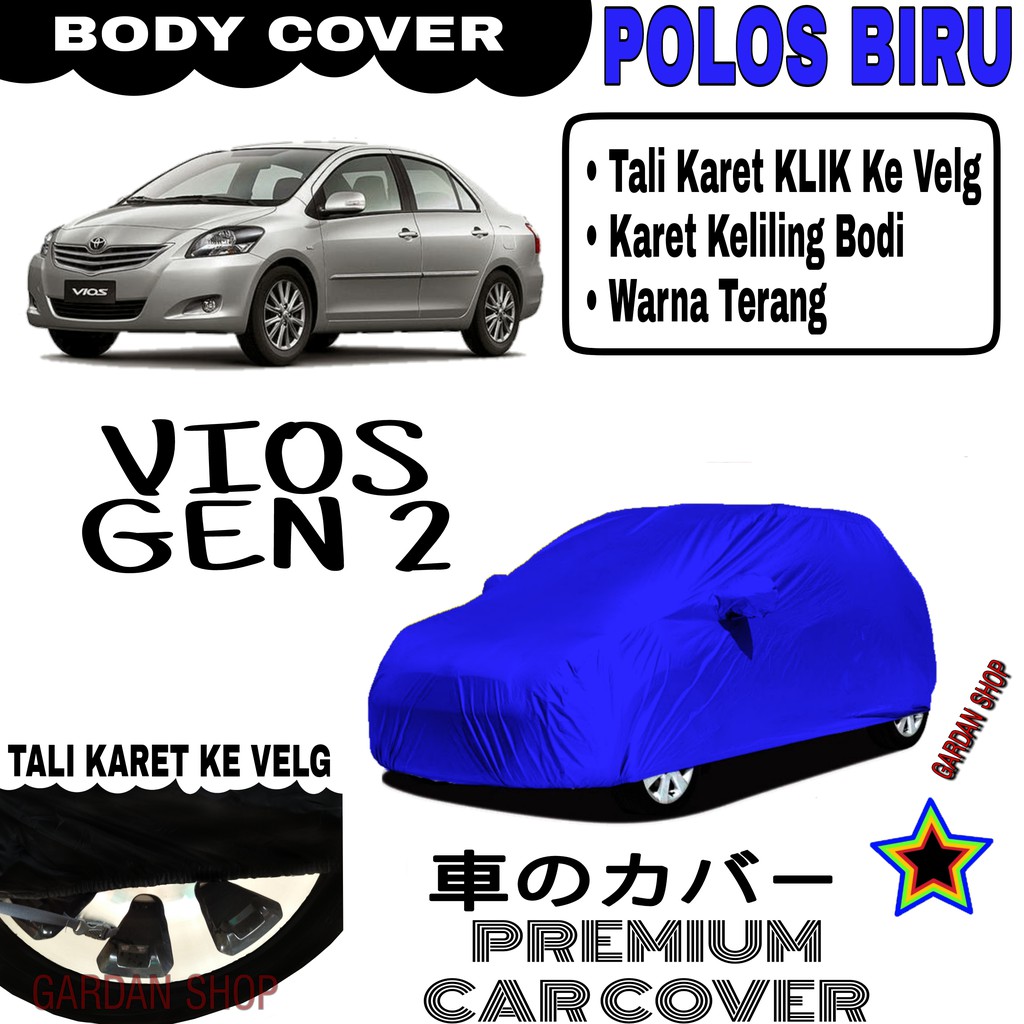 Sarung Mobil VIOS GEN 2 Polos BIRU Body Cover Penutup Body Vios PREMIUM Biru