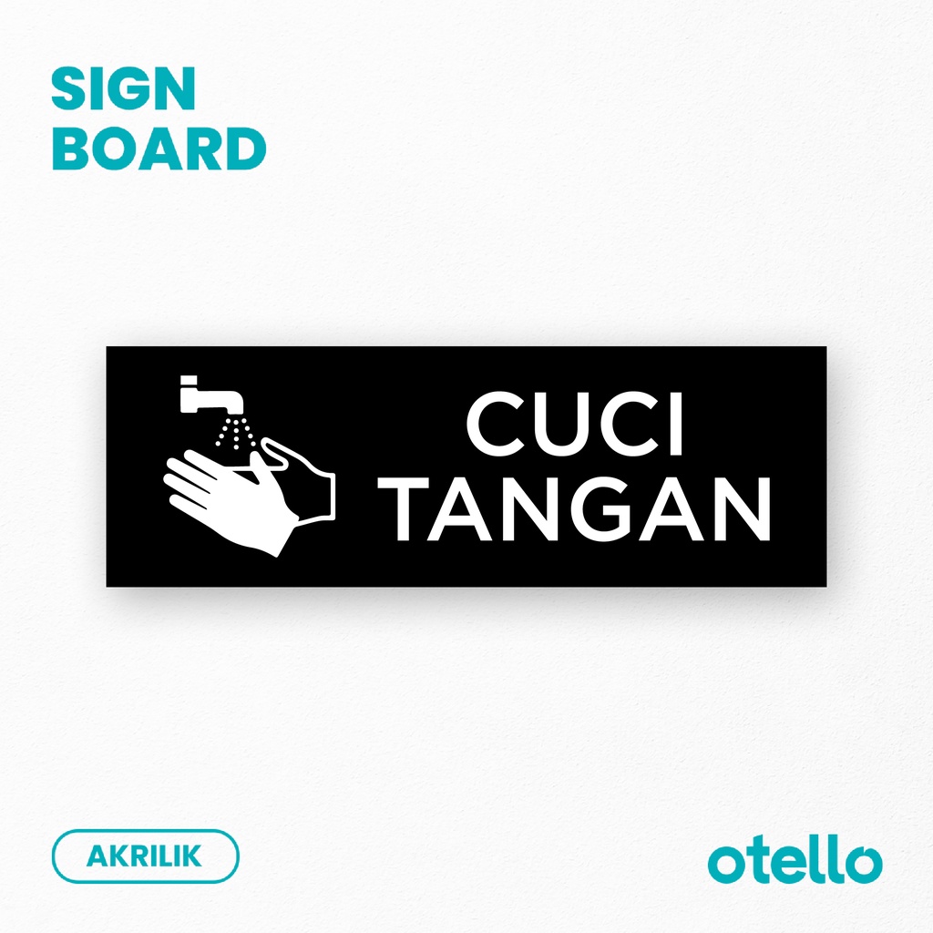 Otello Signage Cuci Tangan Sign Board Akrilik Print Papan Nama Ruang Rambu Tempat Penanda Petunjuk