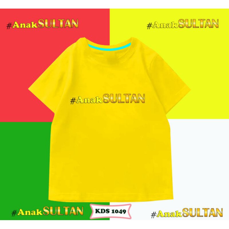 KIDS T-SHIRT/TUMBLR TEE / ANAK SULTAN/COTTON 24S PREMIUM ANTI BAKTERIAL