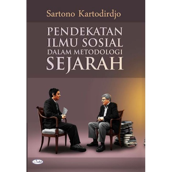 Jual PENDEKATAN ILMU SOSIAL DALAM METODOLOGI SEJARAH SARTONO | Shopee ...