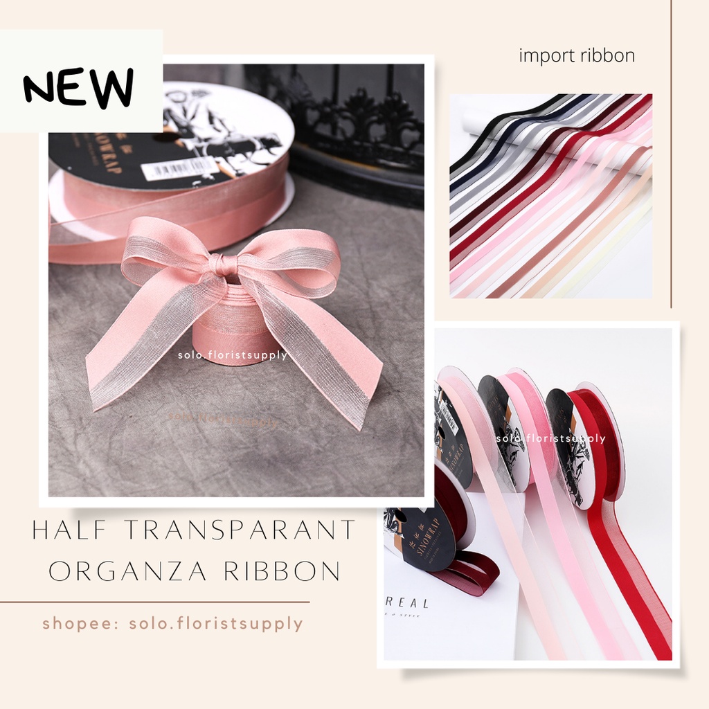 

HALF TRANSPARANT ORGANZA RIBBON PITA SEMI TRANSPARENT ORGANZA LEBAR 2.5CM PREMIUM (ECER PER METER) PITA KADO GIFT BOUQUET Pita Buket / Hampers Premium [Semi Transparant 2.5cm] Ecer per meter untuk Kado Natal Kain Besar SatiN