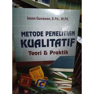 Buku Metode Penelitian Kualitatif Teori Dan Praktik Imam Gunawan Shopee Indonesia