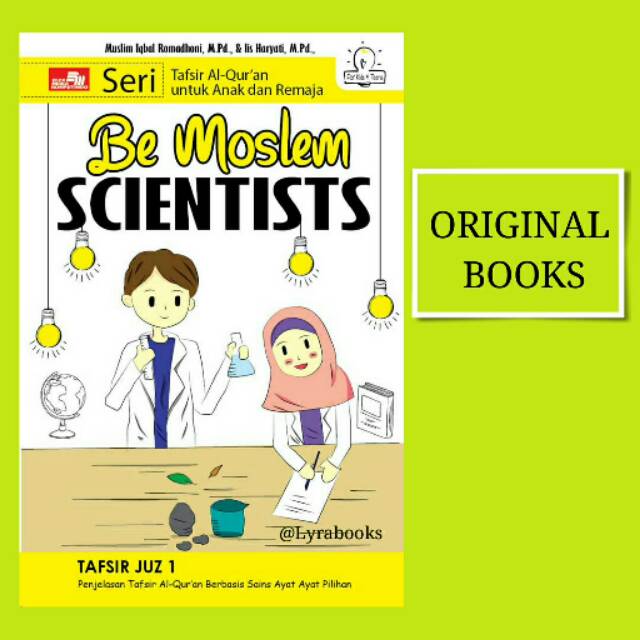 Be Moslem Scientists (Juz 1) - Seri Tafsir Al Quran Untuk Anak dan Remaja