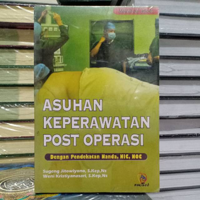 Buku Original: Asuhan Keperawatan Post Operasi dengan Pendekatan NANDA, NIC, NOC