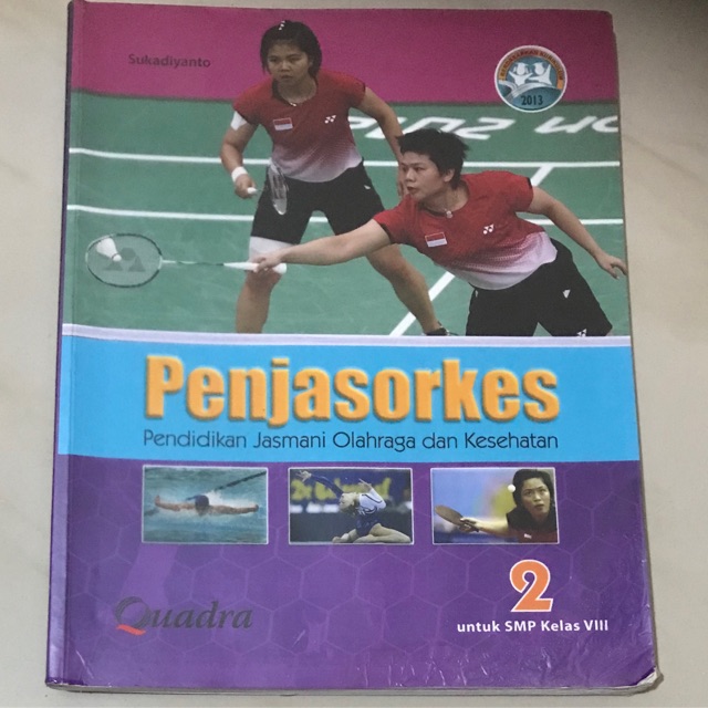 Penjasorkes 2 QUADRA Sukadiyanto untuk SMP Kelas VIII / 8 Kurikulum 2013