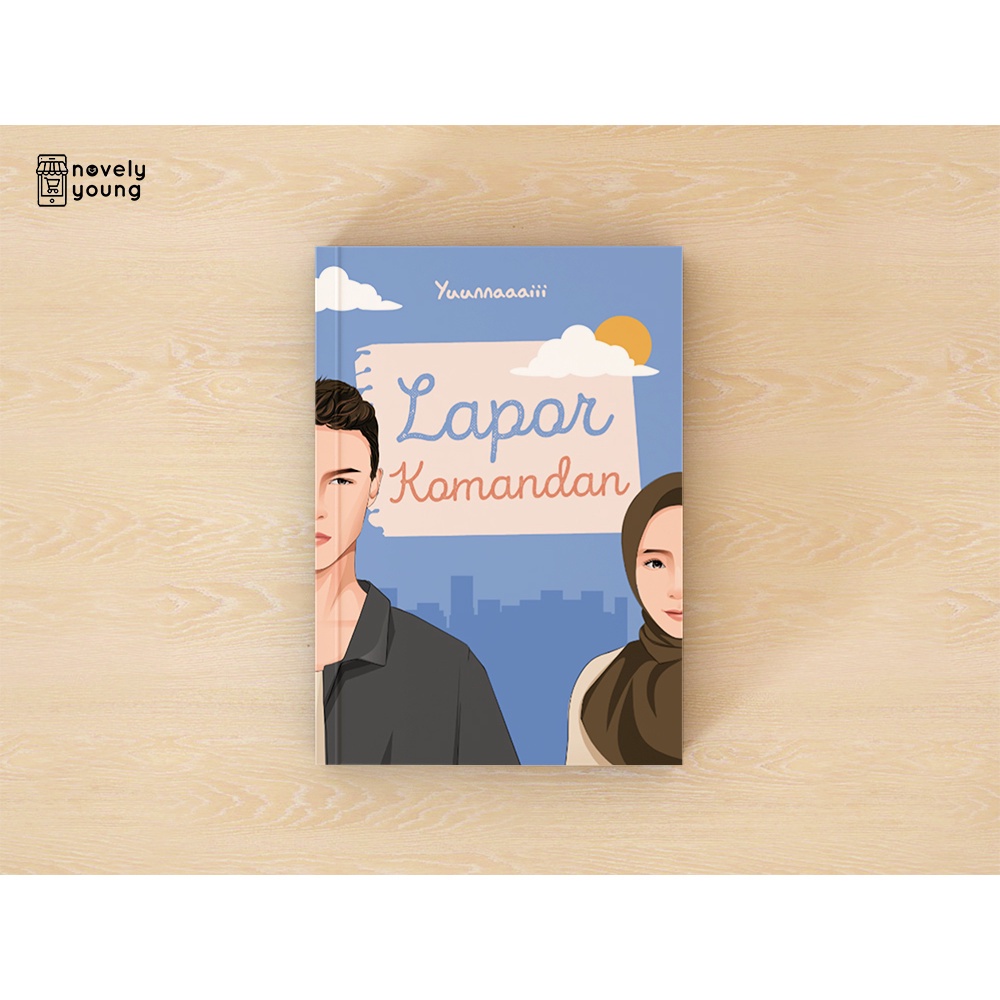 Novel Lapor Komandan - Yuunnaaaiii - Shinna Media