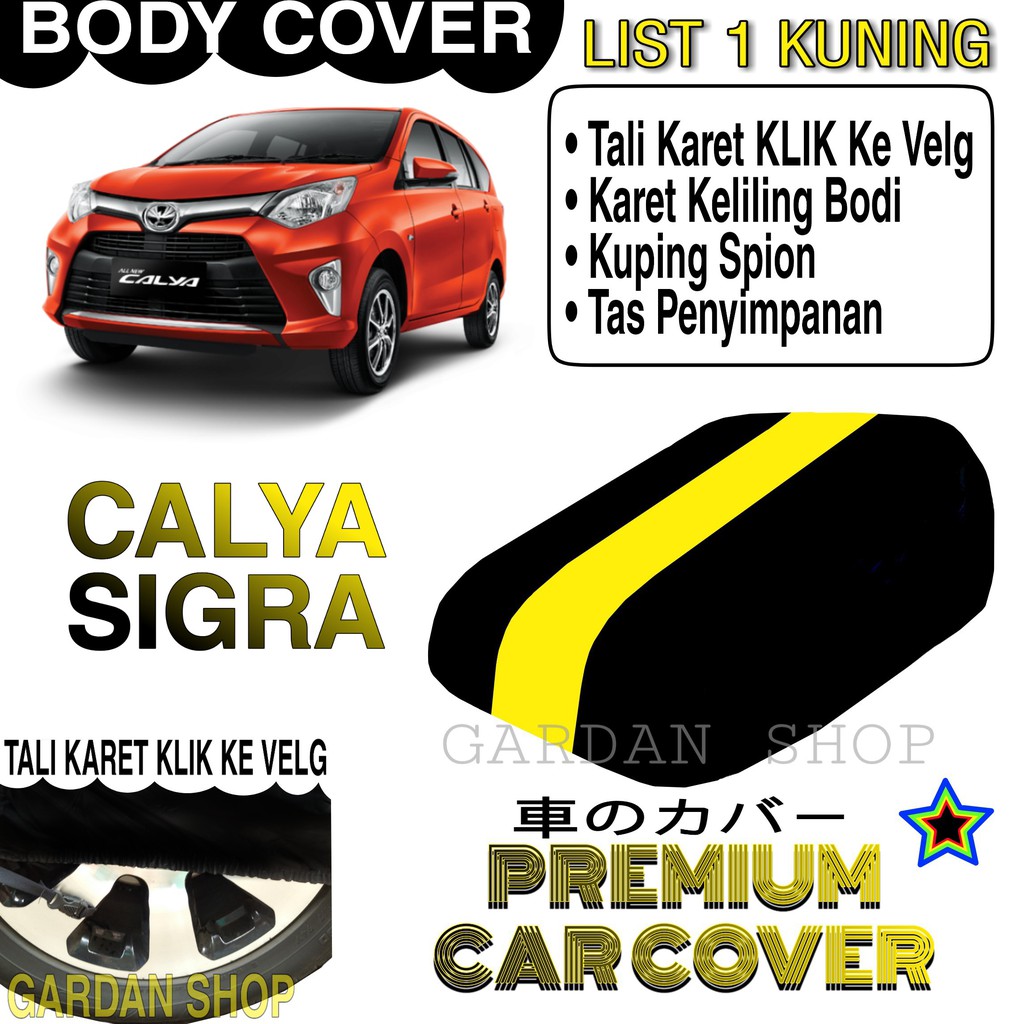 Body Cover CALYA SIGRA List KUNING Penutup Pelindung Bodi Mobil Calya Sigra PREMIUM Yellow