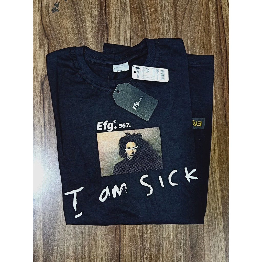 Promo TShirt Kaos Pakaian Atasan Baju Distro EFG. I am Sick 17 / Carolline E-Store