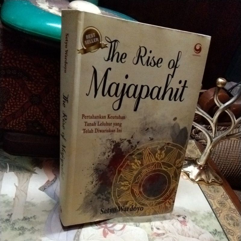 THE RISE OF MAJAPAHIT - SETYO WARDOYO