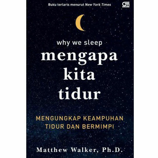 MENGAPA KITA TIDUR -- Mstthew Walker phd