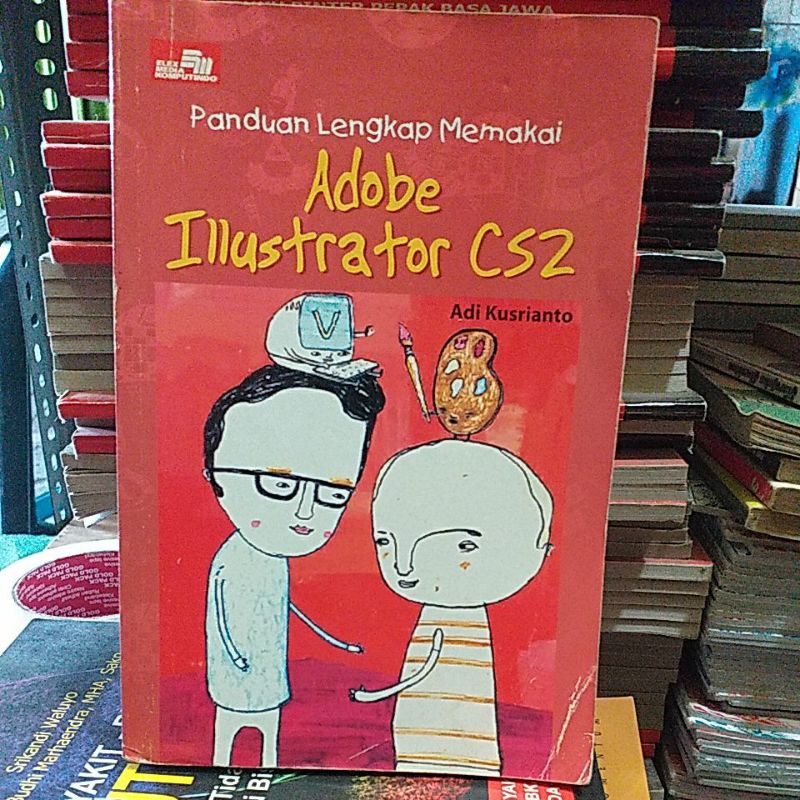 Panduan lengkap memakai Adobe Illustrasi CS2