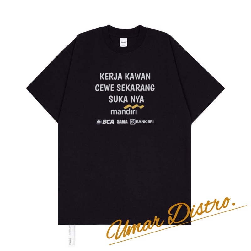 Kaos Kerja kawan / baju kerja kawan cewe sekarang sukanya mandiri / kaos kata kata viral tiktok