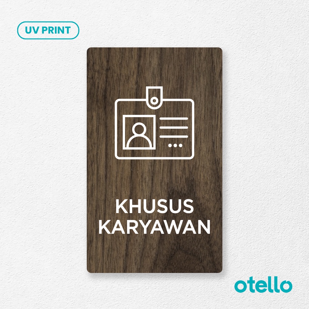 Otello - Signage Khusus Karyawan Sign Board Kayu Print Label Dinding Nama Ruang Kantor Rambu Larangan Tempel Stiker Timbul Sticker Wooden Rustic