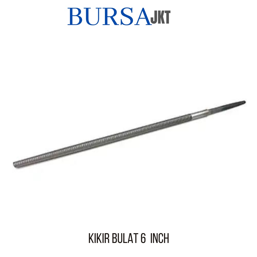 KIKIR GERGAJI KIKIR SLIM FILES MODEL BULAT 6 8 10 INCH