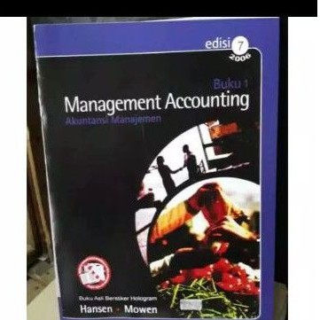 

Management Accounting Akuntansi Manajemen buku 1 edisi 7 by Hansen Mowen