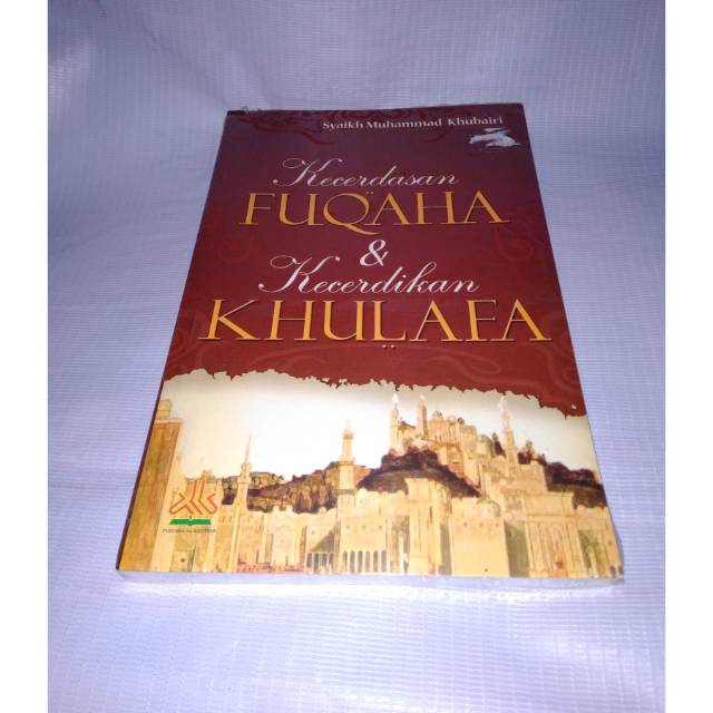 Kecerdasan Fuqaha & Kecerdikan Khulafa