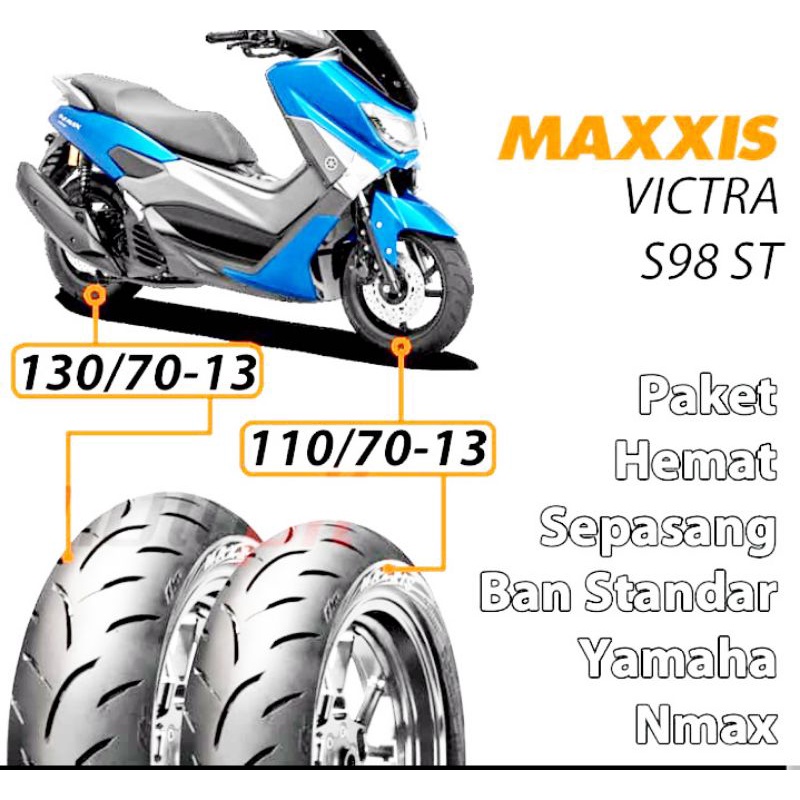 BAN YAMAHA N MAX-MAXXIS VICTRA S98ST-PILIH VARIAN DEPAN &amp; BELAKANG