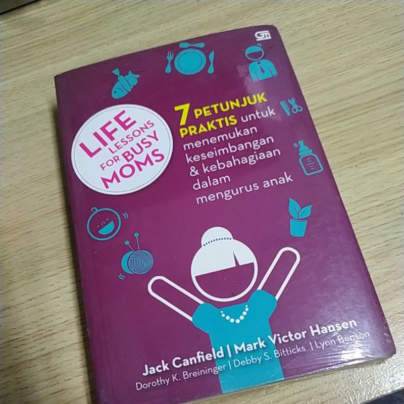 Buku Life Lessons For Busy Moms, 7 Petunjuk Praktis untuk Menemukan Keseimbangan & Kebahagiaan dalam