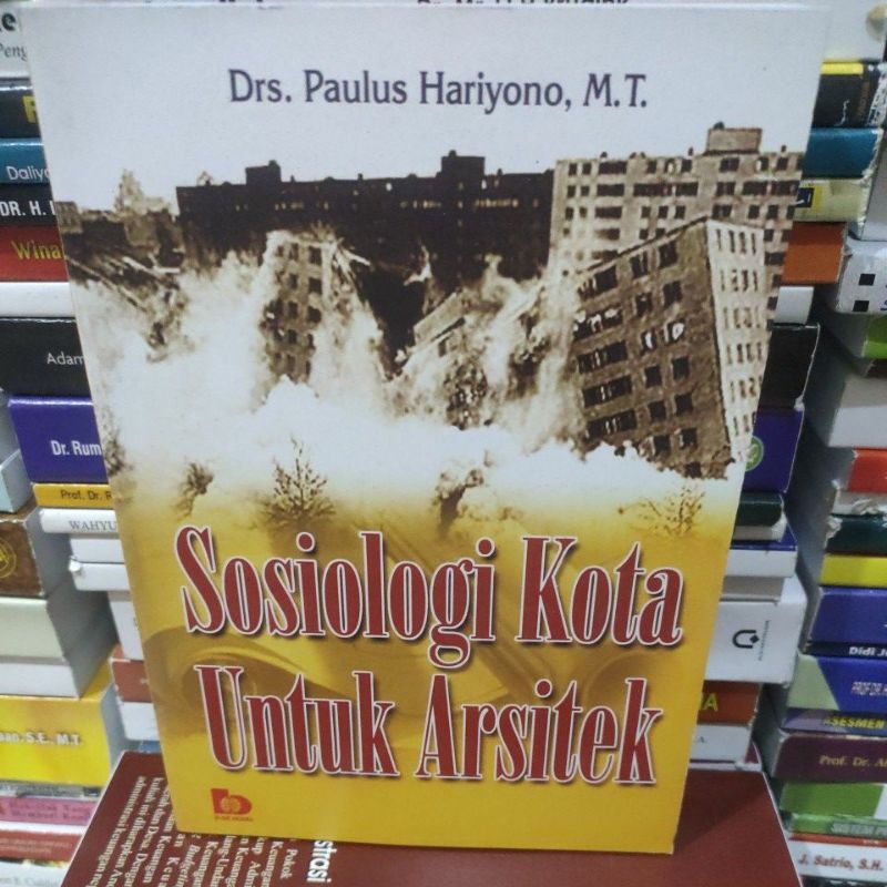 

sosiologi kota untuk arsitek by Paulus hariyono