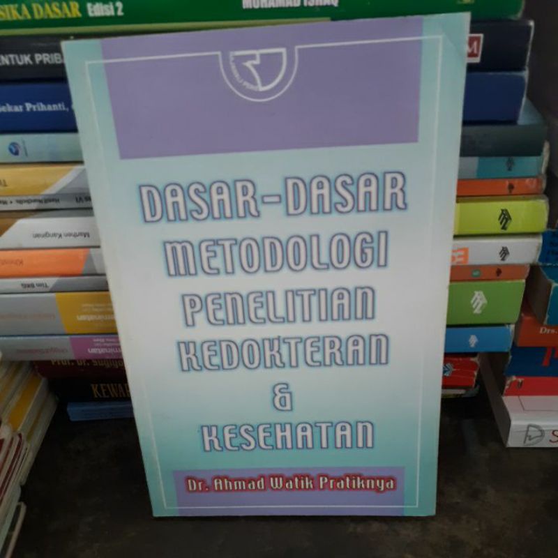 

BUKU ORIGINAL DASAR DASAR METODOLOGI PENELITIAN KEDOKTERAN & KESEHATAN