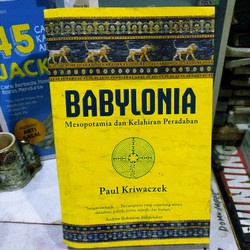Babylonia Mesopotamia Dan Kelahiran Peradaban Paul Kriwaczek