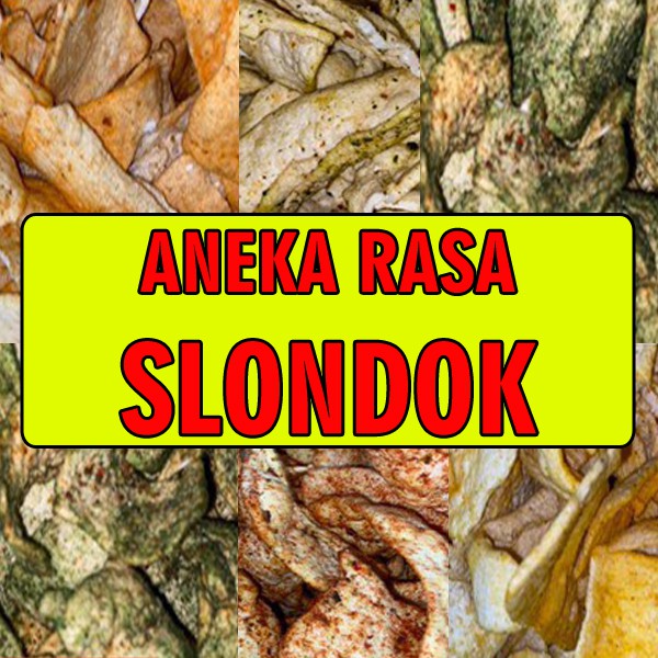 

Selondok Aneka Rasa / Slondok / Slondok Asin Jeruk / Slondok Cabe Ijo / Slondok Cabe Merah / Selondok Jagung / Slondok Keju / Slondok Pedas