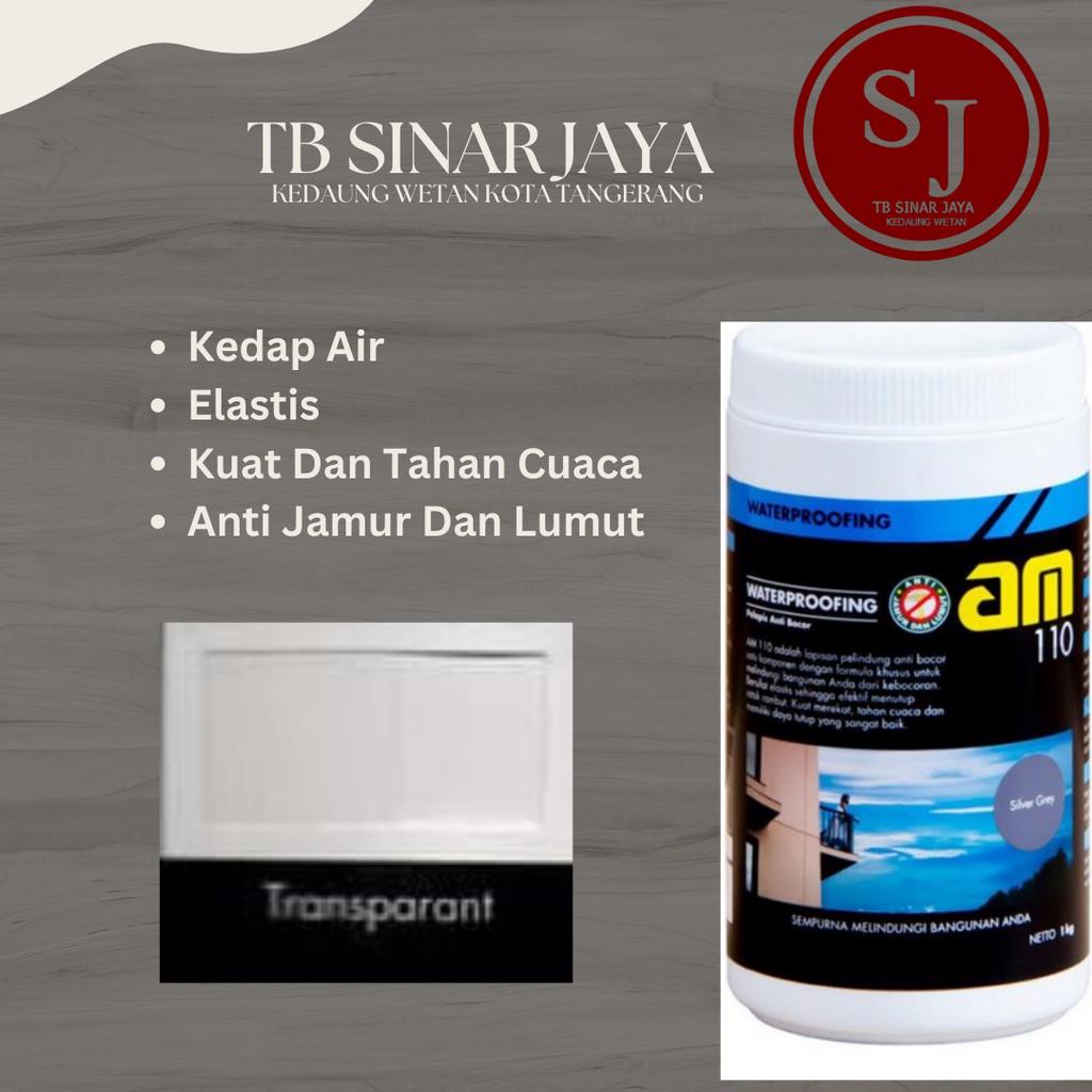 AM 110 WATERPROOFING CAT PLAPIS ANTI BOCOR / KEDAP AIR 1KG - TRANSPARANT