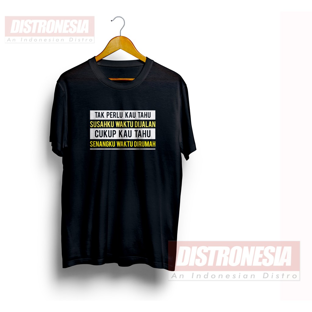 Kaos Kata Kata Truk Mania Tak Perlu Kau Tau Susahku Dijalan Shopee Indonesia
