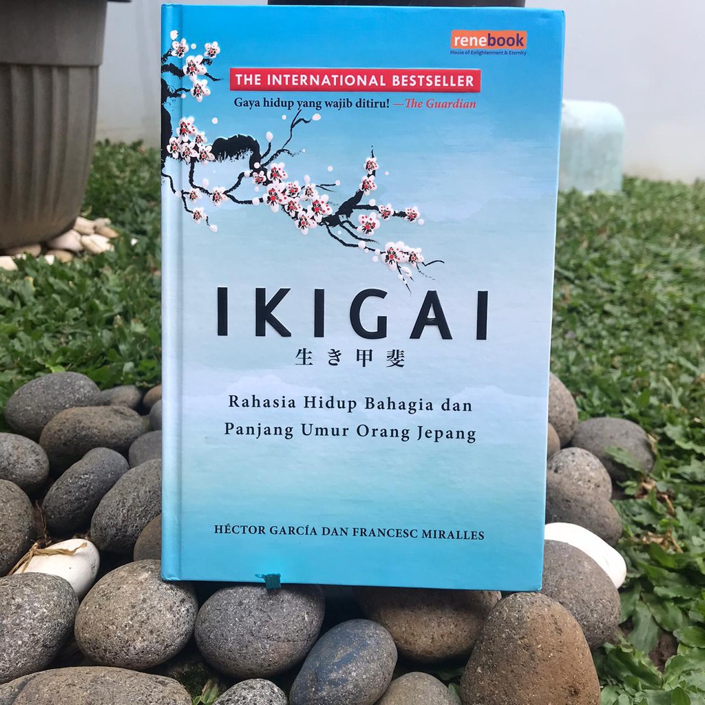 IKIGAI (Rahasia Hidup Bahagia dan Panjang Umur Orang Jepang)