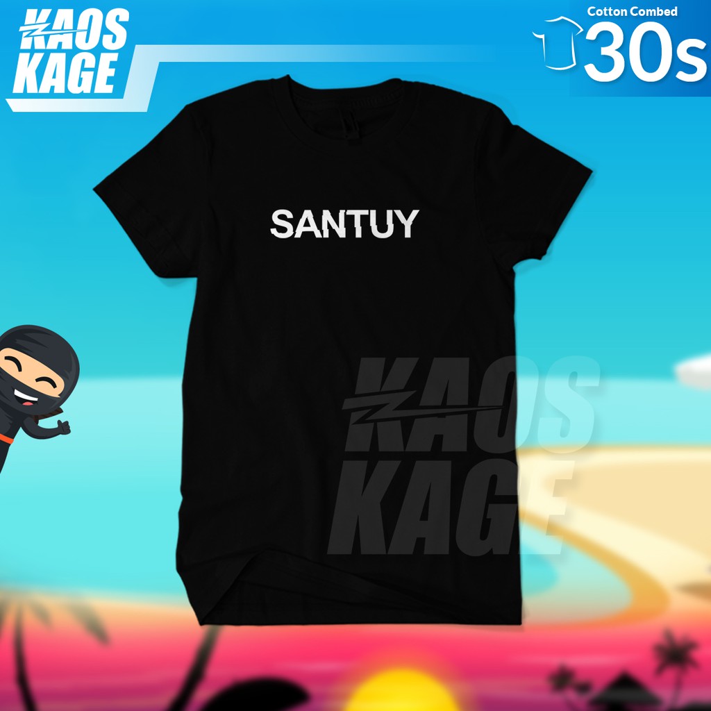 Kaos Kata Kata Keren Santuy T Shirt Abg Unisex Cotton Combed 30s