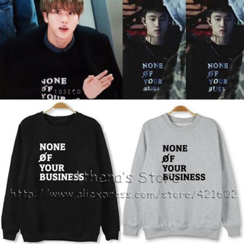 Sweatwr Basic Kpop BTS jin EXO d.o. none of youur busines