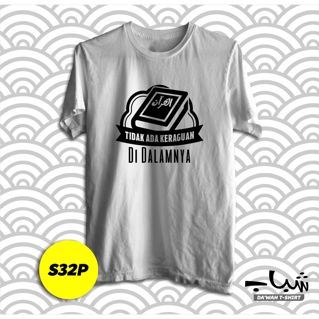 Kaos Dakwah Islami Al Qur'an Tidak Ada Keraguan Didalam-Nya