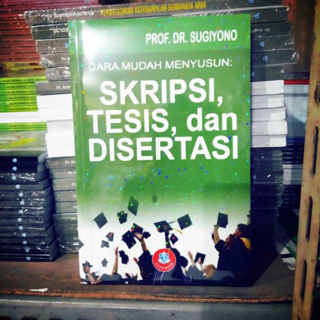 

CARA MUDAH MENYUSUN SKRIPSI, TESIS DAN DISERTASI