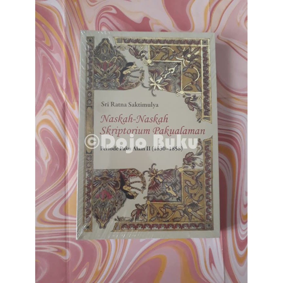 [BEST SELLER] Naskah-Naskah Skriptorium Pakualaman - Sri Ratna Saktimuly (1830-1858)