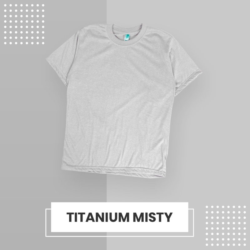 KAOS POLOS COTTON TWOTONE MISTY LENGAN PENDEK 30’S /  PRIA & WANITA 100% DISTRO ORIGINAL-TITANIUM MISTY