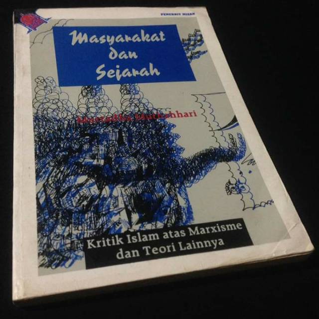 MASYARAKAT DAN SEJARAH - Kritik Islam Atas Marxisme - Murtadha Muthahhari