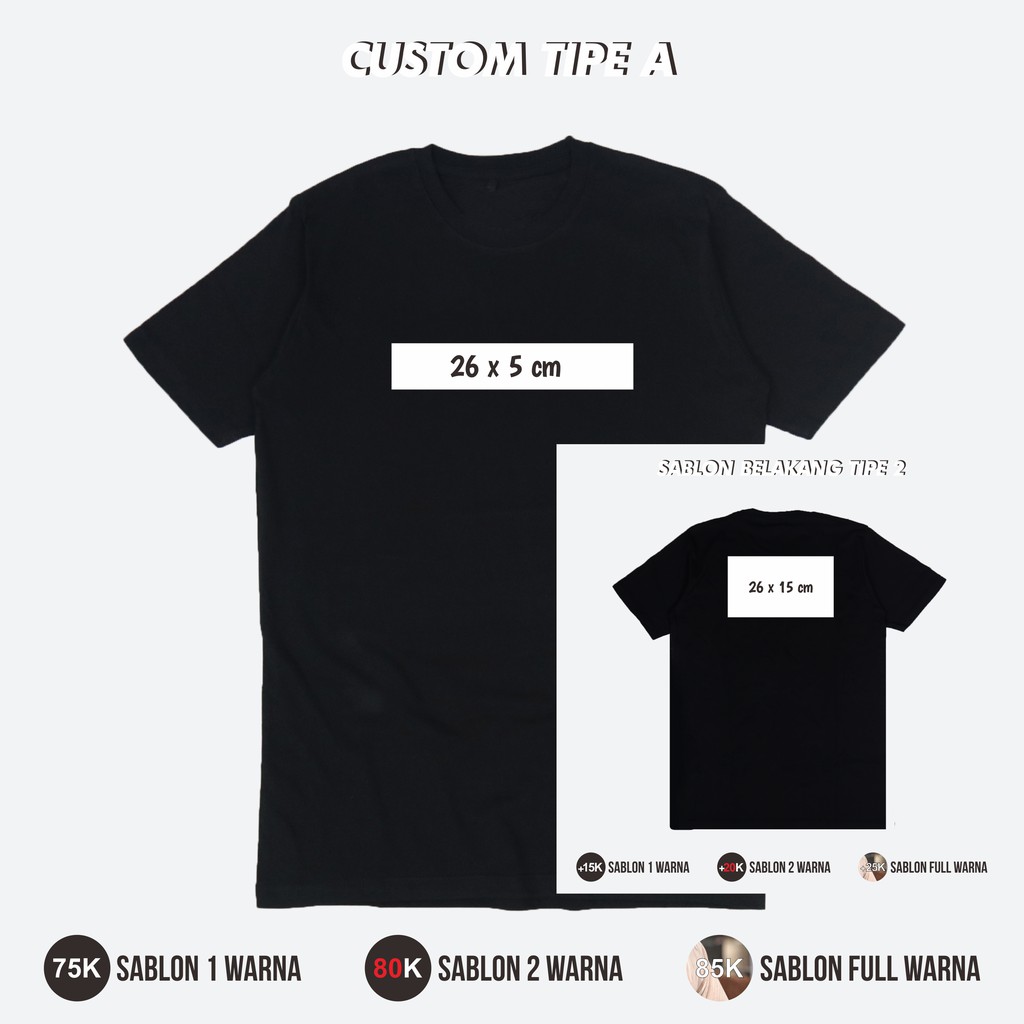 Kaos Custom Tipe A-2 / Baju Custom Sablon Tulisan / Desain Bebas