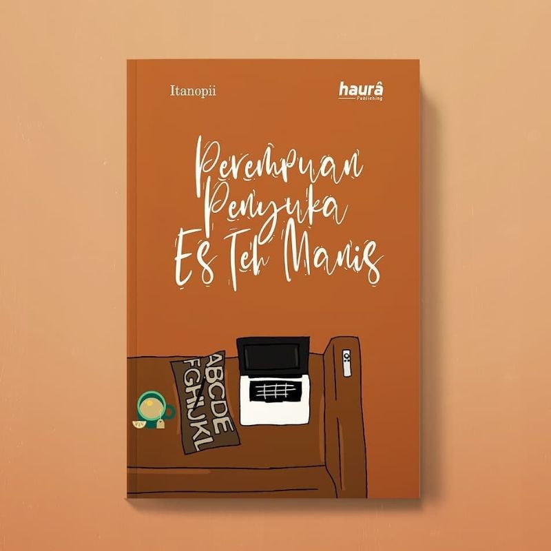 

BUKU: PEREMPUAN PENYUKA ES TEH MANIS