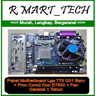 Diskon Paket Motherboard Lga 775 G31 BARU   core2 duo E7500   Fan GARNSI 1 Th Unik