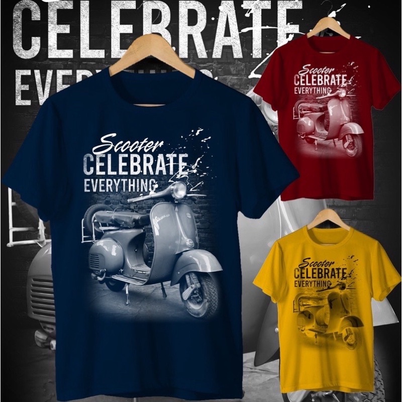 BAJU KAOS PRIA DISTRO KAOS PRIA MOTIF VESPA SCOOTER CELEBRATE EVERYTHING