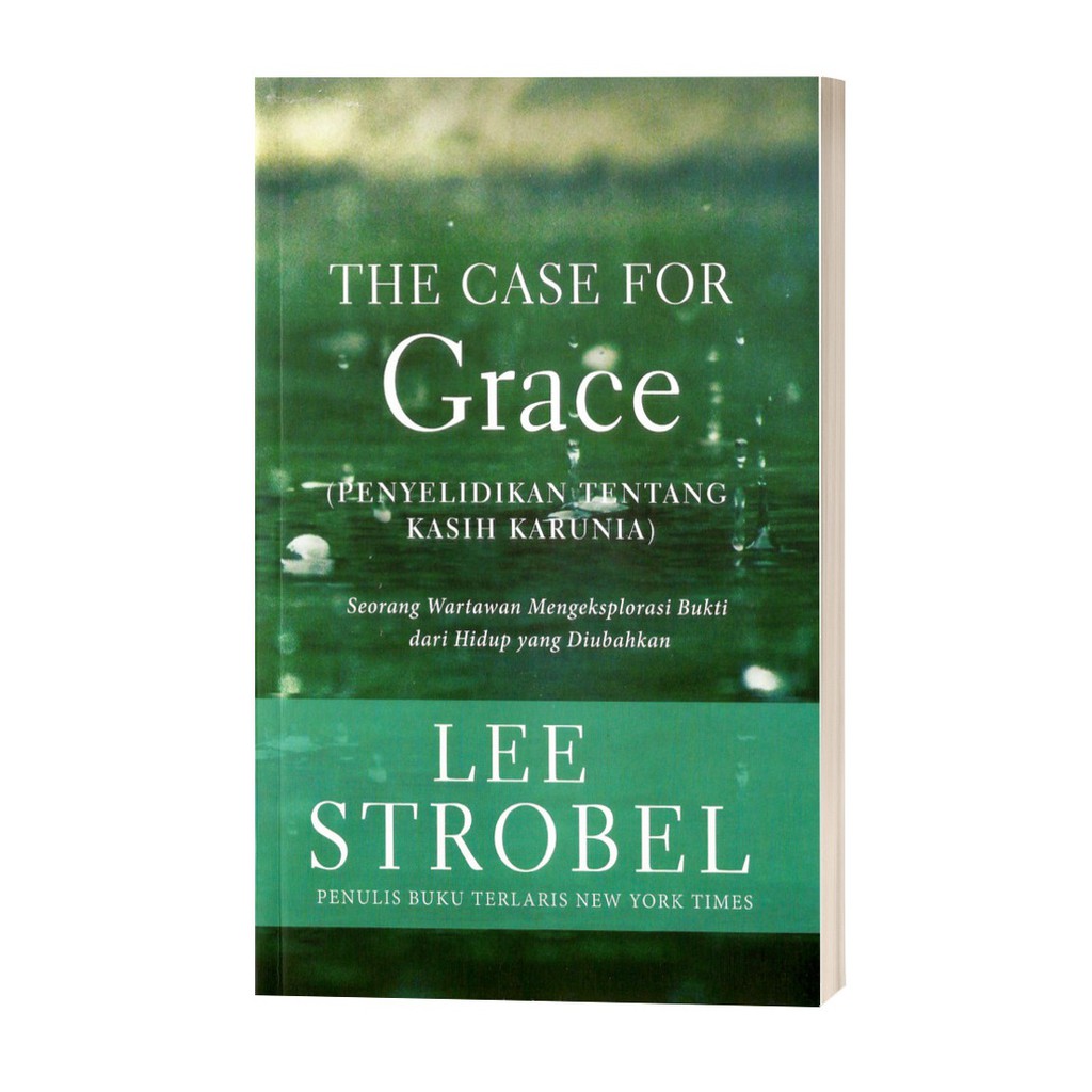 The Case For Grace (Penyelidikan tentang Kasih Karunia) - Lee Strobel