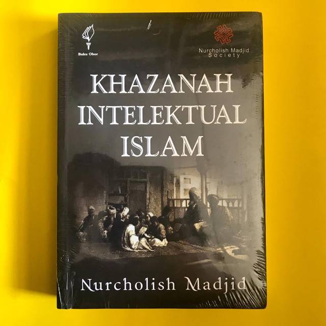 Khazanah Intelektual Islam - Nurcholish Madjid